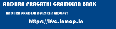 ANDHRA PRAGATHI GRAMEENA BANK  ANDHRA PRADESH NELLORE NAIDUPET   ifsc code